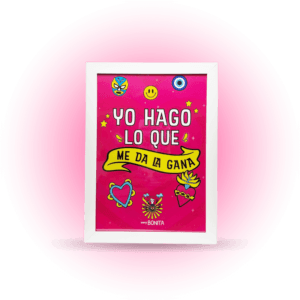 Cuadro Artesanal insipirador YO HAGO LO QUE ME DA LA GANA para mujeres con cuadro en color blanco.